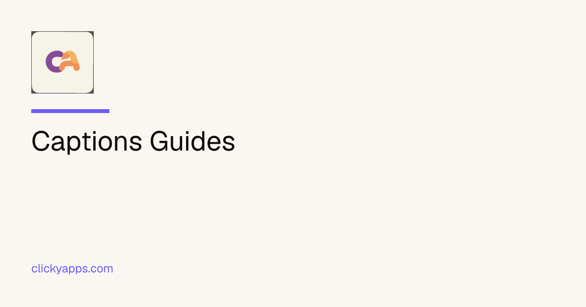 Captions Guides — ClickyApps