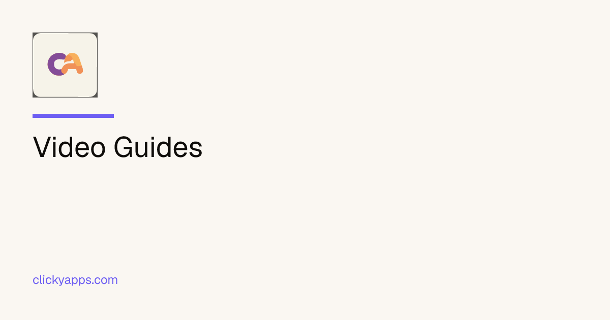 Video Guides — ClickyApps
